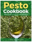 Pesto Cookbook: Pesto Recipes to Spice Up Your Side Dishes By Louise Wynn Cover Image