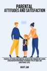 Parental attitudes and parental satisfaction towards pre-school education with reference to gender type of family and educational level By Bhatt Ami Cover Image