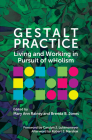 Gestalt Practice: Living and Working in Pursuit of wHolism By Brenda B. Jones, Mary Ann Rainey Cover Image