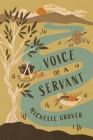 Voice of a Servant By Michelle Grover, Carissa Bowser (Artist) Cover Image