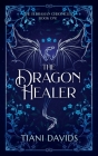 The Dragon Healer By Tiani Davids Cover Image