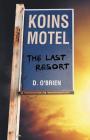 Koins Motel: The Last Resort By D. O'Brien Cover Image