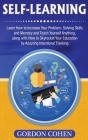 Self-Learning: Learn How to Increase Your Problem- Solving Skills and Memory and Teach Yourself Anything, along with How to Skyrocket By Gordon Cohen Cover Image