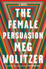 The Female Persuasion: A Novel Cover Image