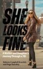 She Looks Fine: A Mother and Daughter's Journey Through a TBI By Roberta Campbell Knechtly, Paige Knechtly Cover Image