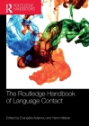 The Routledge Handbook of Language Contact (Routledge Handbooks in Linguistics) By Evangelia Adamou (Editor), Yaron Matras (Editor) Cover Image