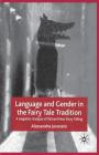 Language and Gender in the Fairy Tale Tradition: A Linguistic Analysis of Old and New Story-Telling By Alessandra Levorato Cover Image