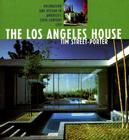 The Los Angeles House: Decoration and Design in America's 20th-Century City By Tim Street-Porter Cover Image