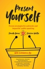 Present Yourself: Proven Strategies for Authentic and Impactful Public Speaking By Danielle Barnes, Christina Wodtke Cover Image
