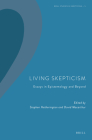 Living Skepticism. Essays in Epistemology and Beyond By Stephen Hetherington (Volume Editor), David MacArthur (Volume Editor) Cover Image