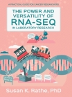 The Power and Versatility of RNA-seq in Laboratory Research By Susan K. Rathe Cover Image