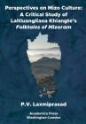 Perspectives on Mizo Culture: A Critical Study of Laltluangliana Khiangte's Folktales of Mizoram By P. V. Laxmiprasad Cover Image