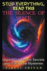 The Silence of Space - Unearthing Cosmic Secrets and Black Hole Mysteries Cover Image