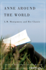 Anne around the World: L.M. Montgomery and Her Classic By Jane Ledwell, Jean Mitchell Cover Image
