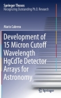 Development of 15 Micron Cutoff Wavelength Hgcdte Detector Arrays for Astronomy (Springer Theses) By Mario Cabrera Cover Image
