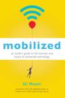 Mobilized: An Insider's Guide to the Business and Future of Connected Technology Cover Image