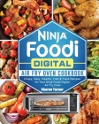 Ninja Foodi Digital Air Fry Oven Cookbook: Crispy, Easy, Healthy, Fast & Fresh Recipes for Your Ninja Foodi Digital Air Fry Oven By Sharon Turner Cover Image