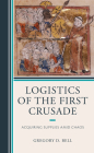 Logistics of the First Crusade: Acquiring Supplies Amid Chaos Cover Image