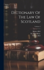 Dictionary Of The Law Of Scotland; Volume 2 Cover Image