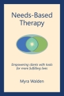 Needs-Based Therapy By Myra Walden Cover Image