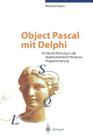 Object Pascal Mit Delphi: Eine Einführung in Die Objektorientierte Windows-Programmierung By Richard Kaiser Cover Image