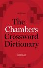 The Chambers Crossword Dictionary, 4th Edition By Chambers (Ed.) Cover Image
