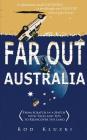 Far Out Australia: From Scratch in a Hatch with Tales and Tips to Rediscover the Land Cover Image