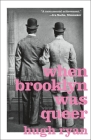 When Brooklyn Was Queer: A History By Hugh Ryan Cover Image