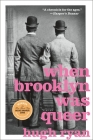 When Brooklyn Was Queer: A History By Hugh Ryan Cover Image