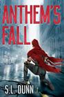 Anthem's Fall By S. L. Dunn Cover Image