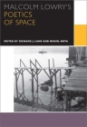 Malcolm Lowry's Poetics of Space (Canadian Literature Collection) By Richard J. Lane (Editor), Miguel Mota (Editor) Cover Image