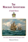 The Merchant Adventurers: A Family History By Margaret Davison Cover Image