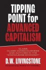 Tipping Point for Advanced Capitalism: Class, Class Consciousness and Activism in the 