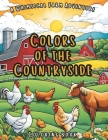 Colors of the Countryside: A Whimsical Farm Adventure Coloring Book By Sunny Side Cover Image
