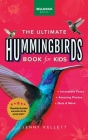 Hummingbirds The Ultimate Hummingbird Book: 100+ Amazing Hummingbird Facts, Photos, Attracting & More By Jenny Kellett Cover Image