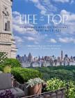 Life at the Top: New York's Most Exceptional Apartment Buildings By Kirk Henckels, Anne Walker, Michel Arnaud (By (photographer)) Cover Image