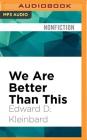 We Are Better Than This: How Government Should Spend Our Money Cover Image