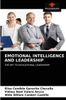 Emotional Intelligence and Leadership By Elisa Candida Garavito Checalla, Vidnay Noel Valero Ancco, Wido Willam Condori Castillo Cover Image