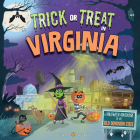 Trick or Treat in Virginia: A Halloween Adventure In The Old Dominion State By Eric James, Karl West (Illustrator) Cover Image