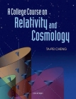 A College Course on Relativity and Cosmology By Ta-Pei Cheng Cover Image