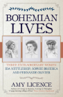 Bohemian Lives: Three Extraordinary Women: Ida Nettleship, Sophie Brzeska and Fernande Olivier By Amy Licence Cover Image