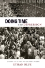 Doing Time in the Depression: Everyday Life in Texas and California Prisons (American History and Culture #7) By Ethan Blue Cover Image