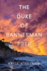 The Duke of Bannerman Prep By Katie A. Nelson Cover Image