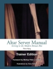 Altar Server Manual Trainer Edition By Thom Ryng, Bishop Peter J. Elliott (Foreword by), Clara Fisher (Illustrator) Cover Image