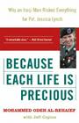 Because Each Life Is Precious: Why an Iraqi Man Risked Everything for Private Jessica Lynch By Mohammed Odeh al-Rehaief Cover Image