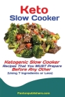 Keto Slow Cooker: Ketogenic Slow Cooker Recipes That You MUST Prepare Before Any Other (Using 7 Ingredients or Less) By Publishers Fanton Cover Image