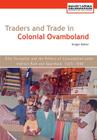 Traders and Trade in Colonial Ovamboland, 1925-1990. Elite Formation and the Politics of Consumption Under Indirect Rule and Apartheid Cover Image