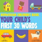 Norwegian Children's Book: Your Child's First 30 Words By Federico Bonifacini (Illustrator), Roan White Cover Image