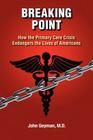 Breaking Point - How the Primary Care Crisis Endangers the Lives of Americans Cover Image