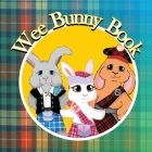 The Wee Bunny Book By Elaine May Smith, Alison Stell (Illustrator) Cover Image